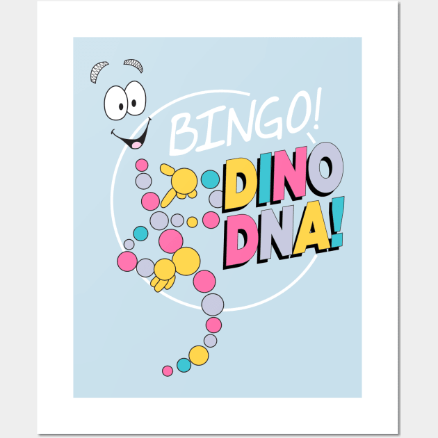 BINGO! DINO DNA! Wall Art by tvshirts